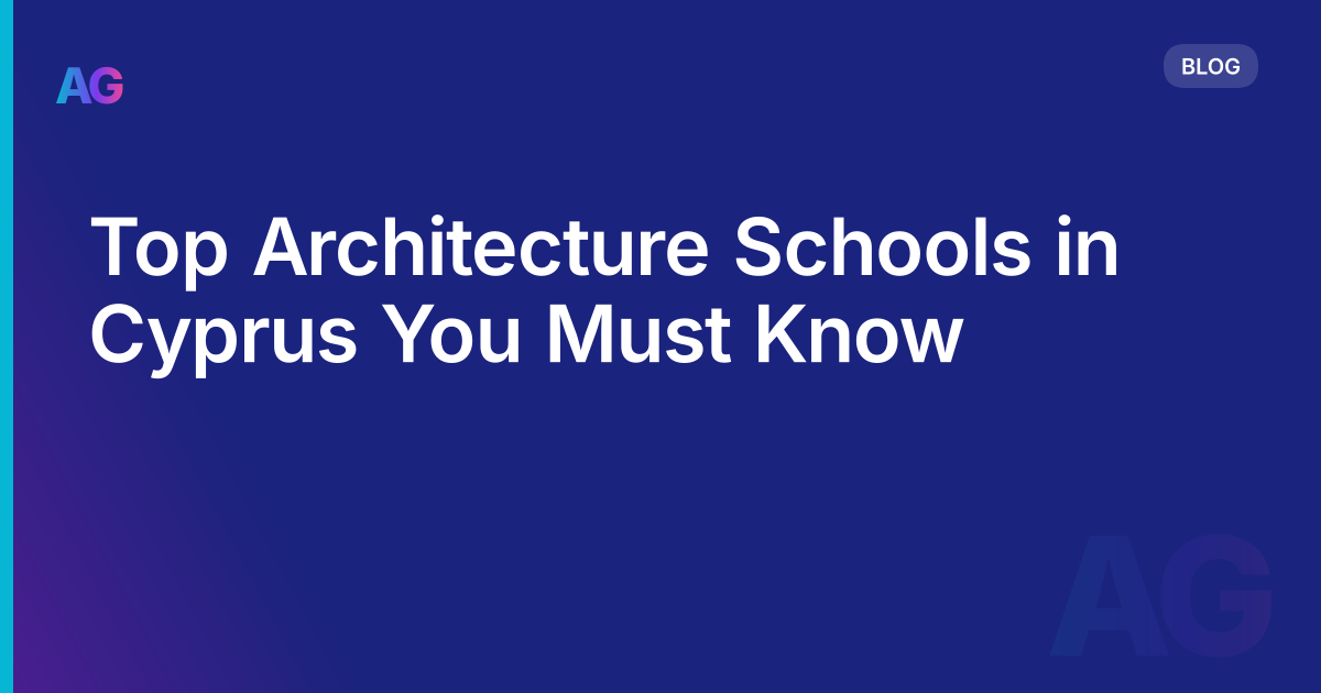 Top Architecture Schools in Cyprus You Must Know