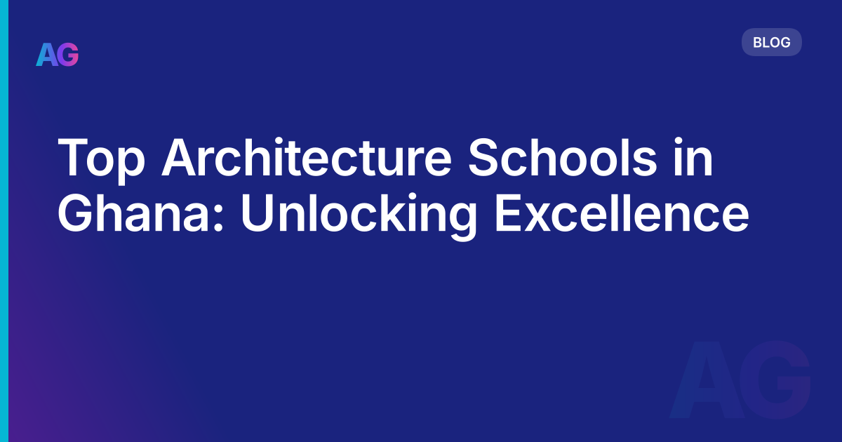 Top Architecture Schools in Ghana: Unlocking Excellence
