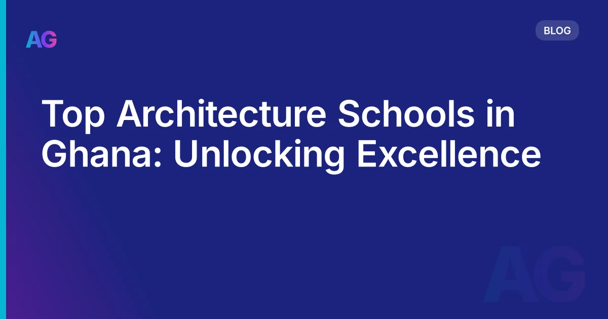Top Architecture Schools in Ghana: Unlocking Excellence