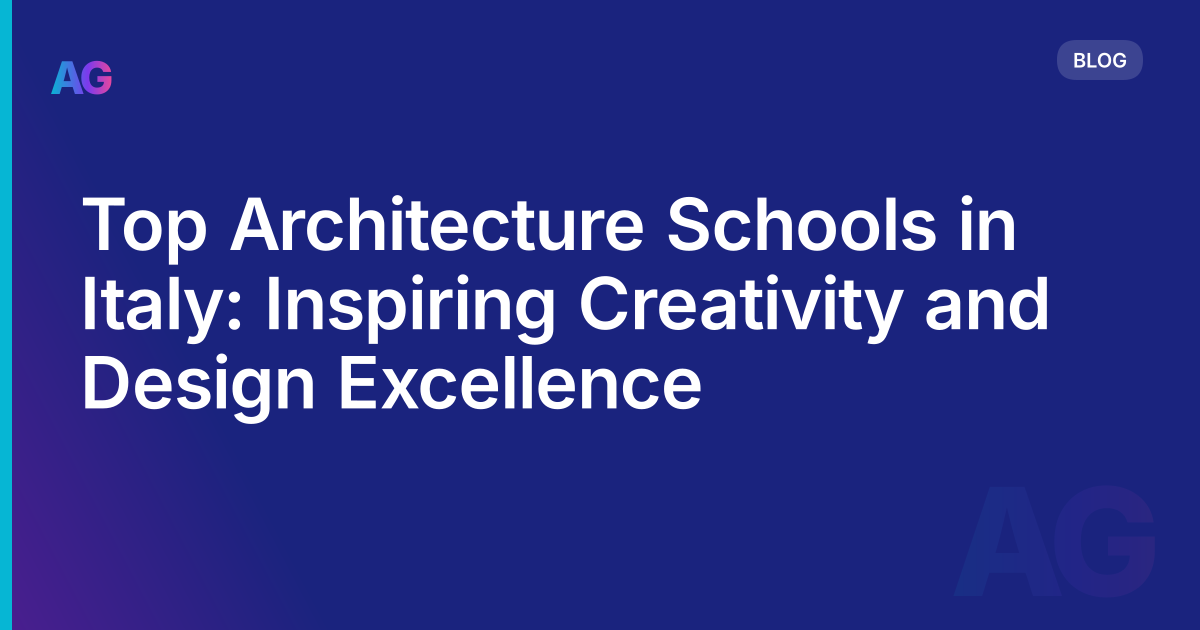 Top Architecture Schools in Italy: Inspiring Creativity and Design Excellence