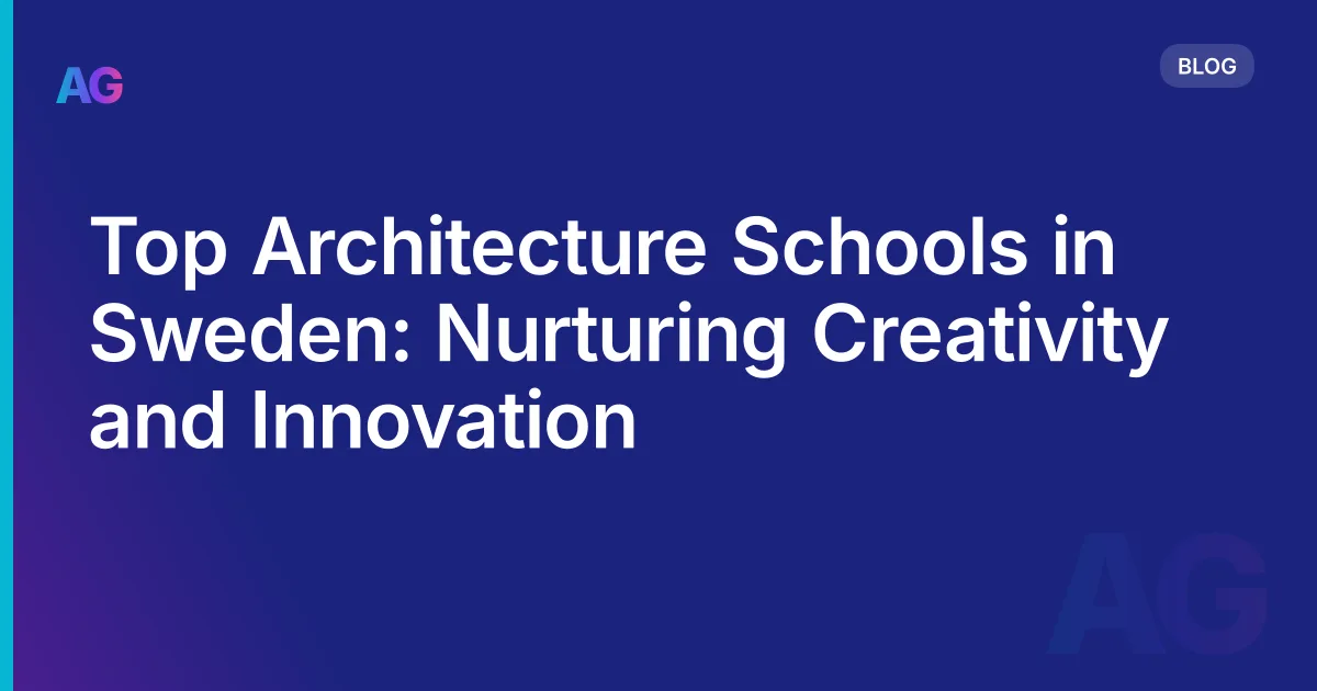 Top Architecture Schools in Sweden: Nurturing Creativity and Innovation