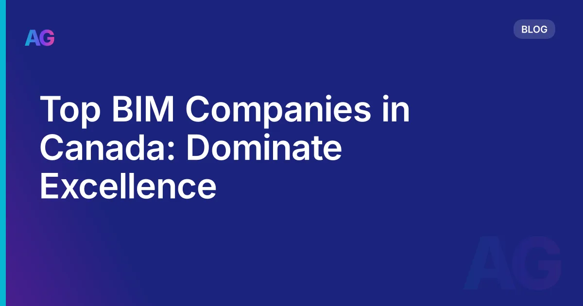 Top BIM Companies in Canada: Dominate Excellence