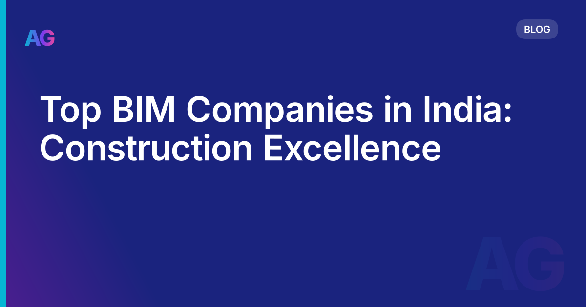 Top BIM Companies in India: Construction Excellence