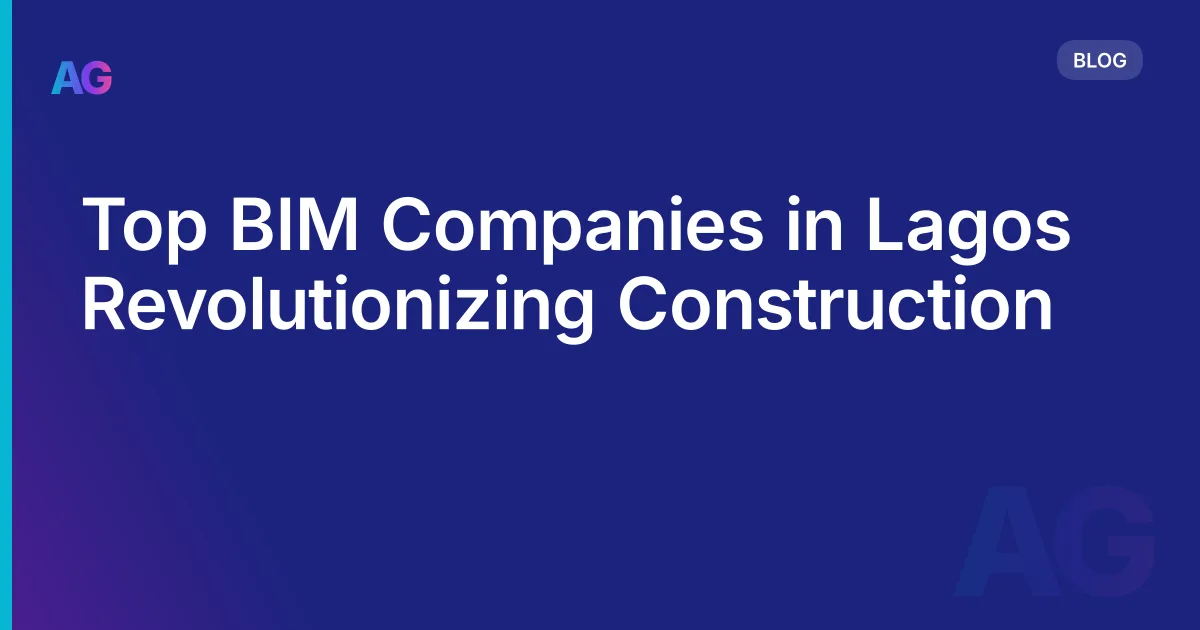 Top BIM Companies in Lagos Revolutionizing Construction