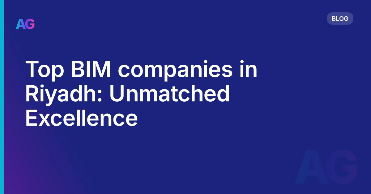 Top BIM companies in Riyadh: Unmatched Excellence