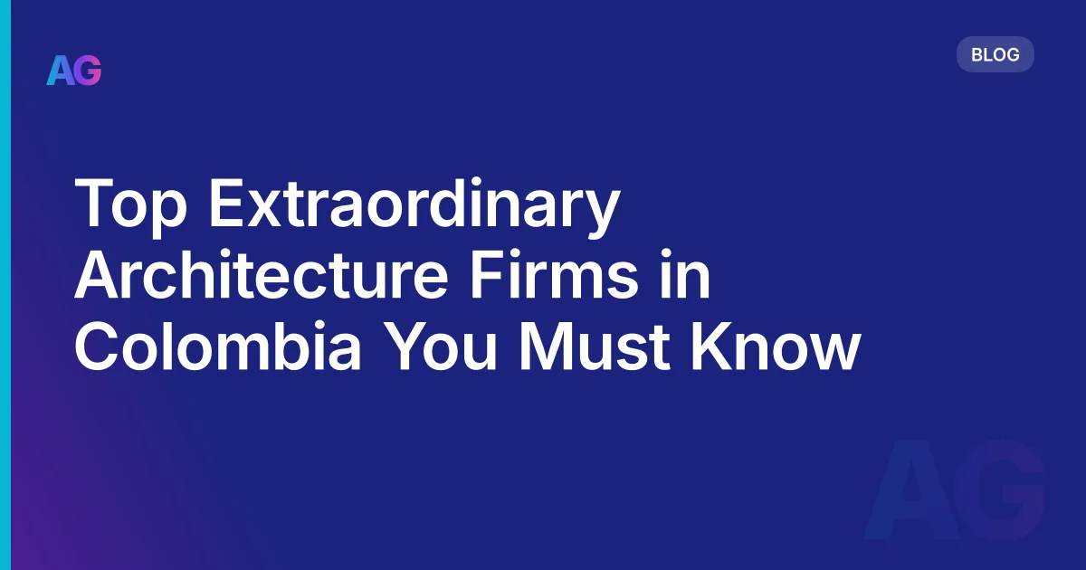 Top Extraordinary Architecture Firms in Colombia You Must Know