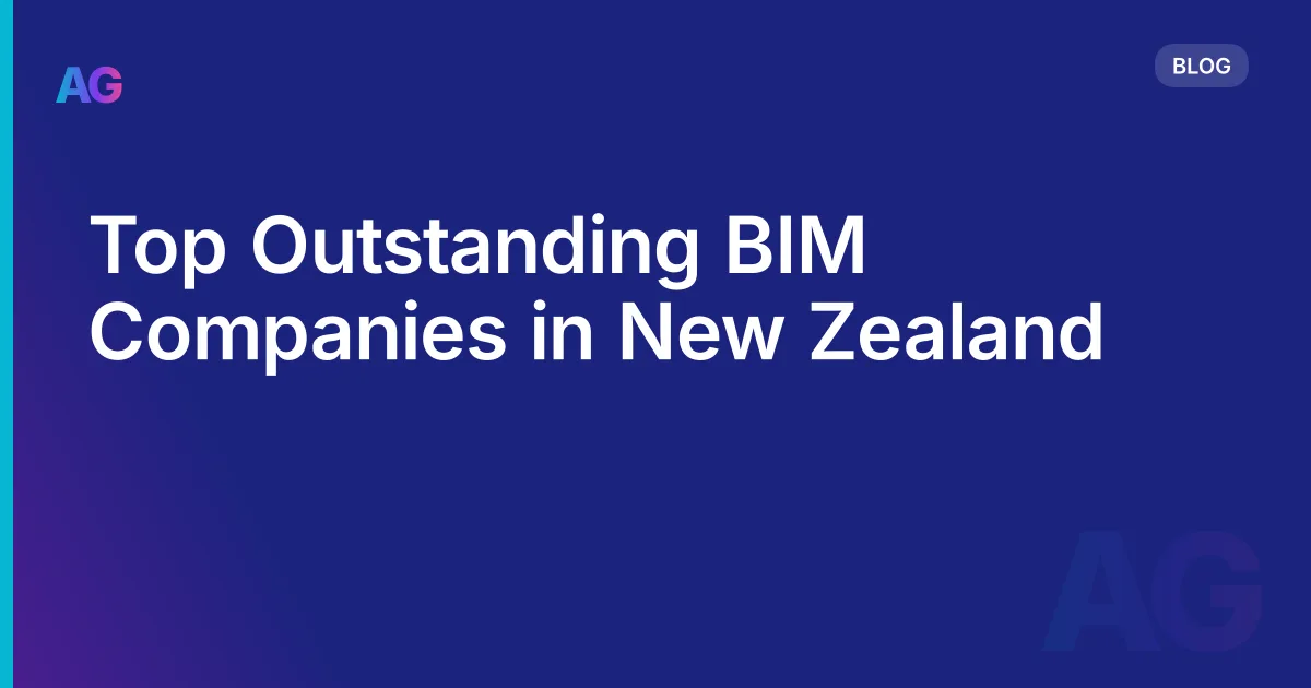 Top Outstanding BIM Companies in New Zealand