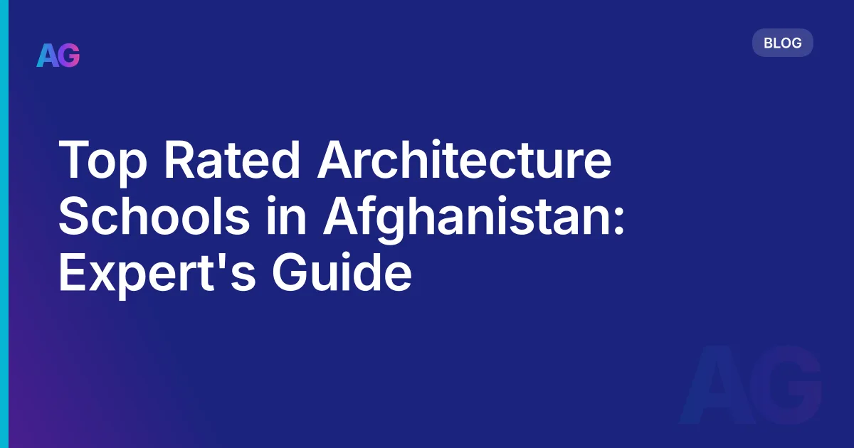 Top Rated Architecture Schools in Afghanistan: Expert's Guide