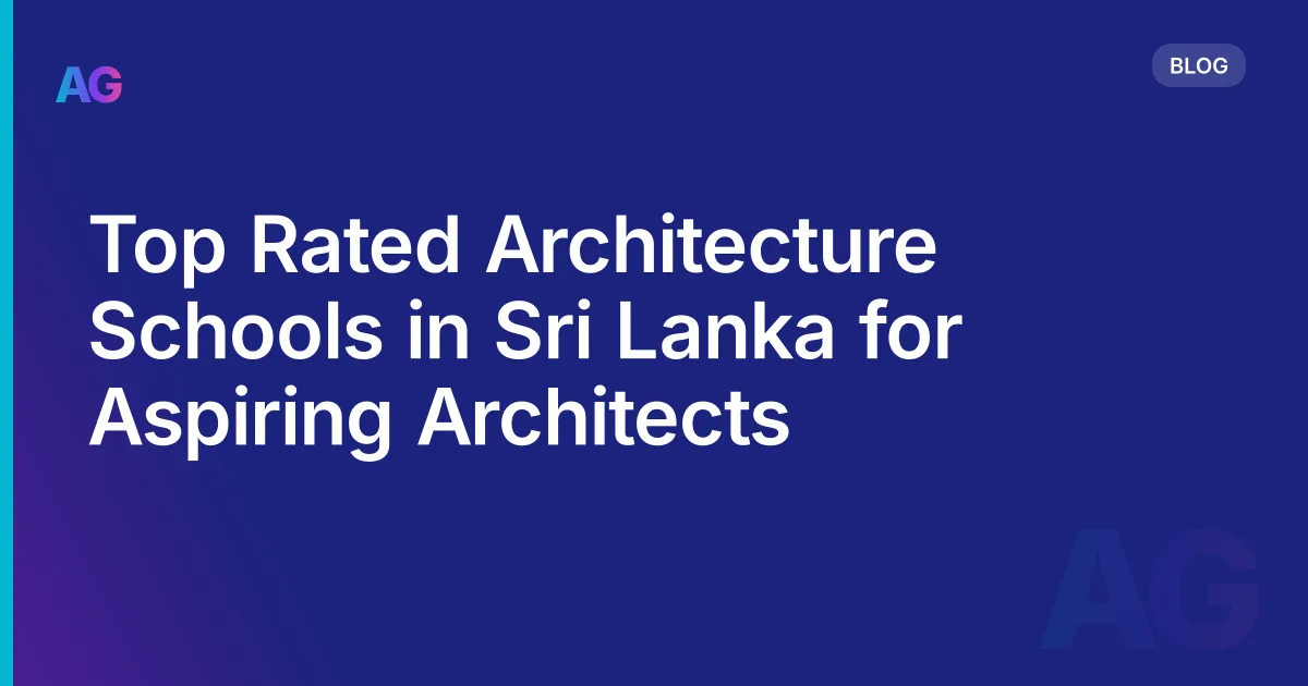 Top Rated Architecture Schools in Sri Lanka for Aspiring Architects
