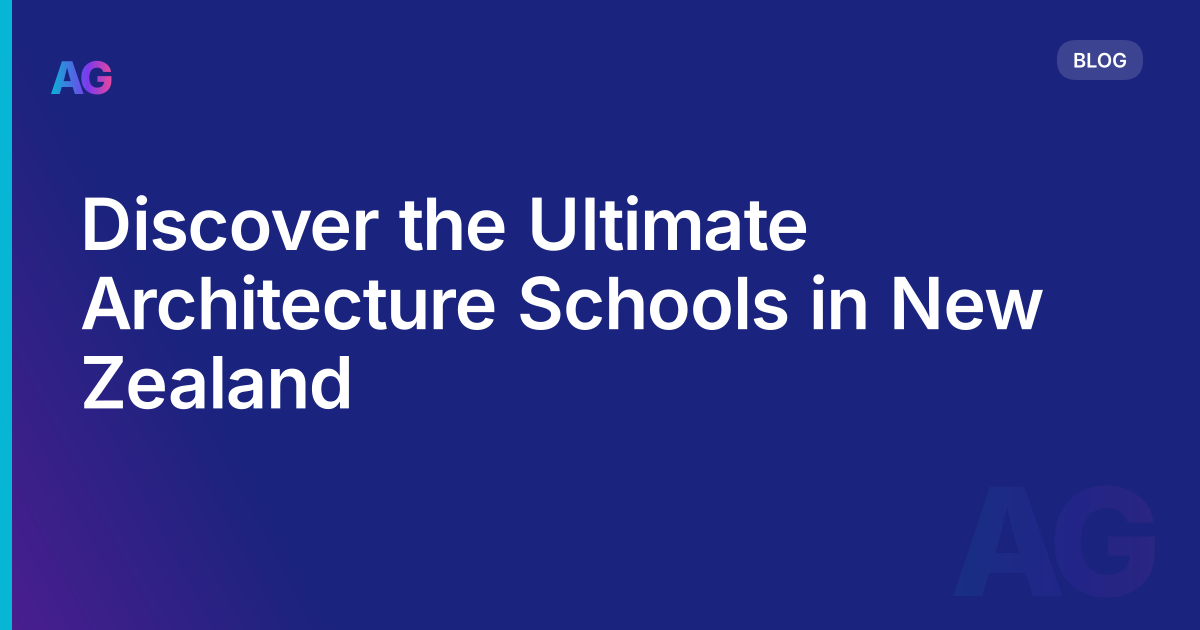 Discover the Ultimate Architecture Schools in New Zealand