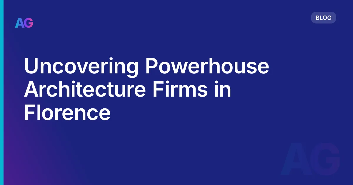 Uncovering Powerhouse Architecture Firms in Florence
