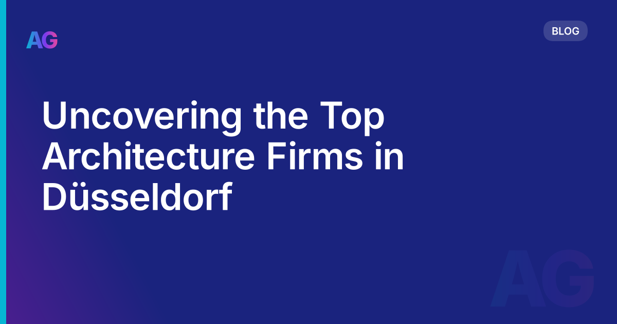 Uncovering the Top Architecture Firms in Düsseldorf