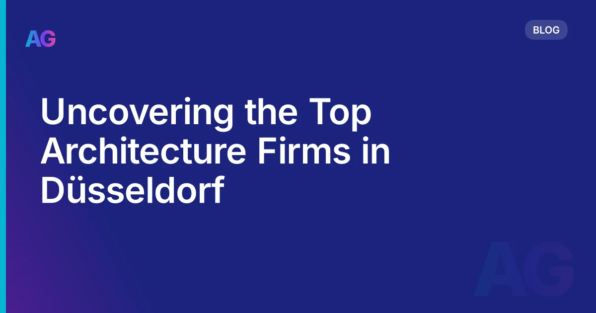 Uncovering the Top Architecture Firms in Düsseldorf