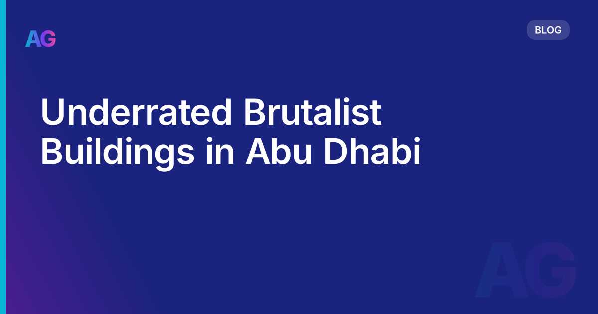 Underrated Brutalist Buildings in Abu Dhabi