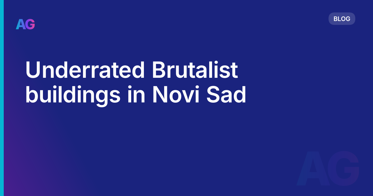 Underrated Brutalist buildings in Novi Sad