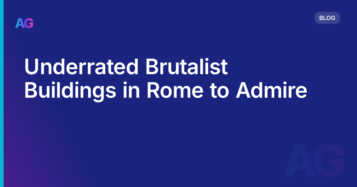 Underrated Brutalist Buildings in Rome to Admire