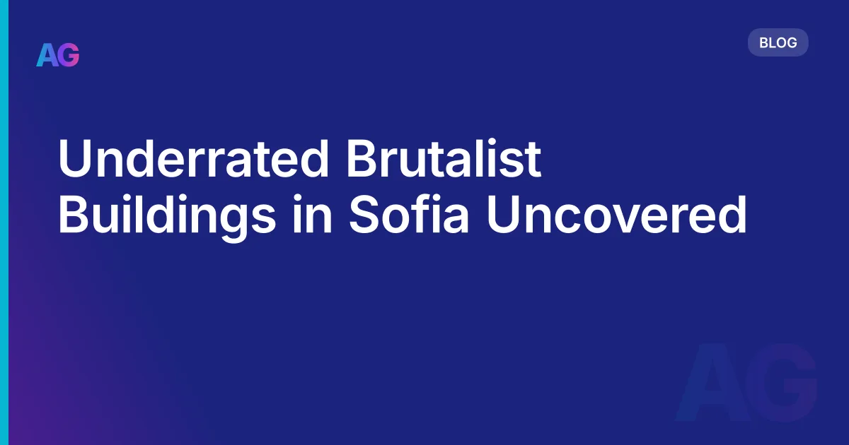 Underrated Brutalist Buildings in Sofia Uncovered