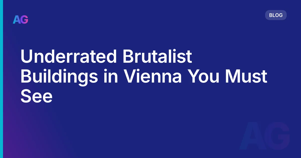 Underrated Brutalist Buildings in Vienna You Must See