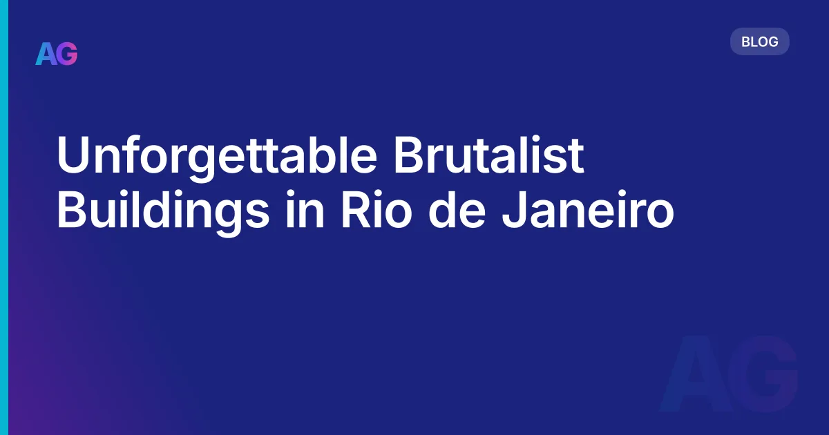 Unforgettable Brutalist Buildings in Rio de Janeiro