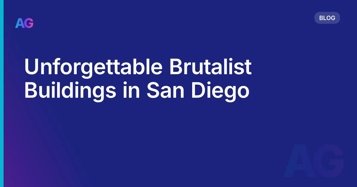 Unforgettable Brutalist Buildings in San Diego