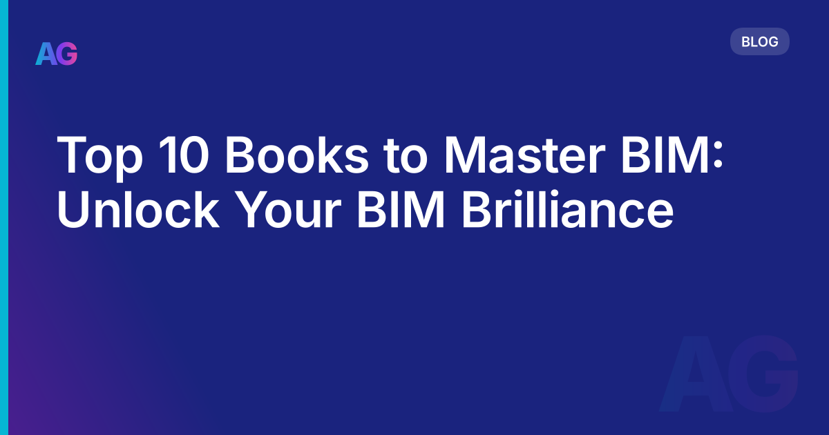 Top 10 Books to Master BIM: Unlock Your BIM Brilliance