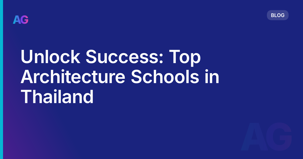 Unlock Success: Top Architecture Schools in Thailand