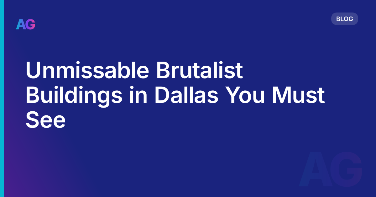 Unmissable Brutalist Buildings in Dallas You Must See