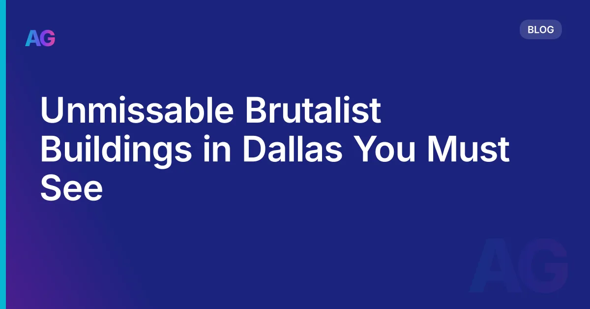 Unmissable Brutalist Buildings in Dallas You Must See
