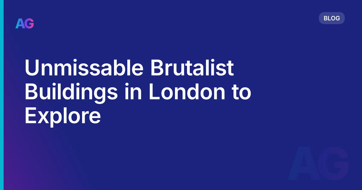 Unmissable Brutalist Buildings in London to Explore