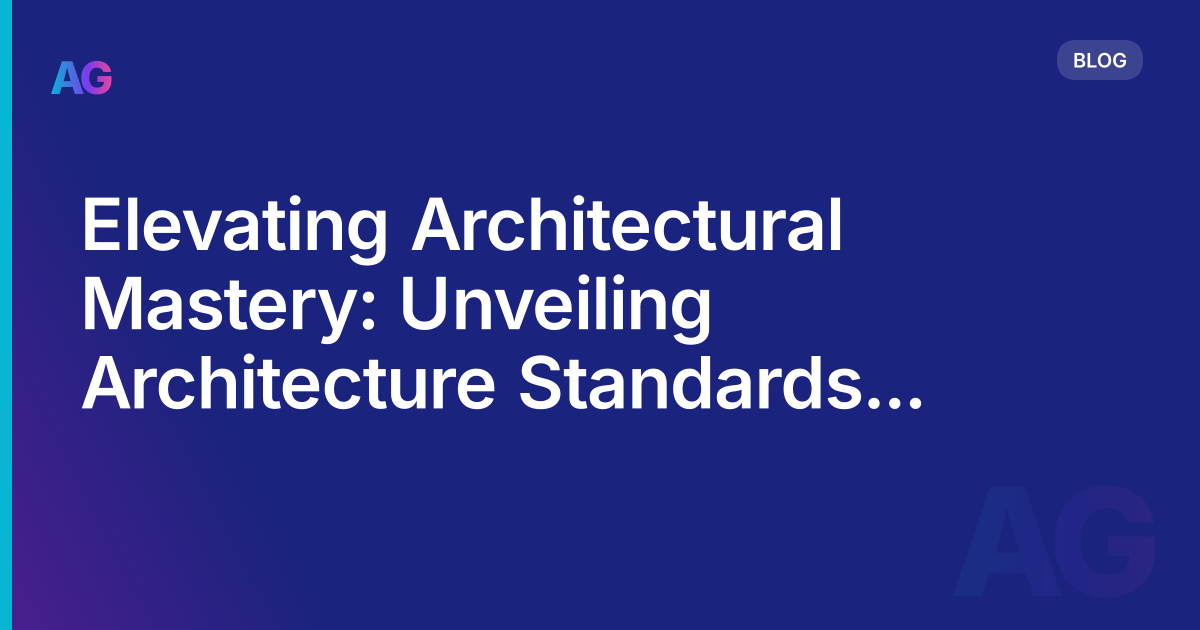 Elevating Architectural Mastery: Unveiling Architecture Standards in India