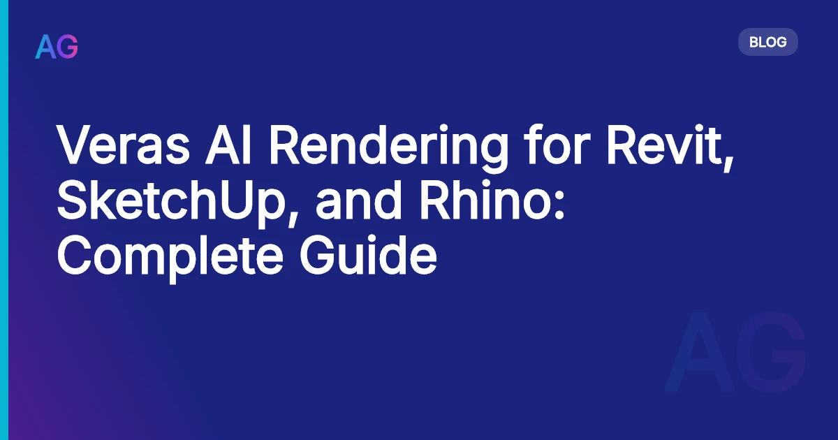 Veras AI Rendering for Revit, SketchUp, and Rhino: Complete Guide