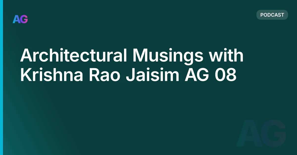 Architectural Musings with Krishna Rao Jaisim AG 08