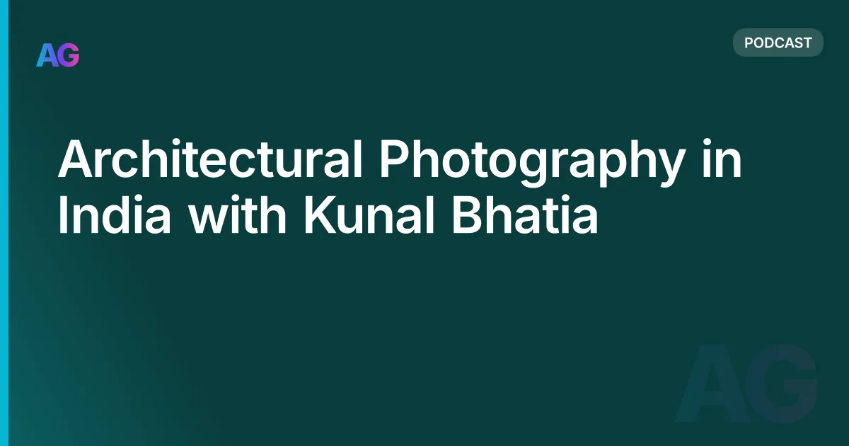 Architectural Photography in India with Kunal Bhatia